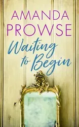 Waiting to Begin, Paperback - Amanda Prowse