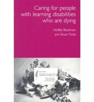 Care for Dying People with Learning Disabilities. A Practical Guide for Carers, Paperback - Stuart Todd