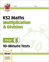 New KS2 Maths 10-Minute Tests: Multiplication & Division - Year 5, Paperback - Cgp Books