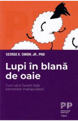 Lupi în blană de oaie. Cum să le facem față oamenilor manipulatori