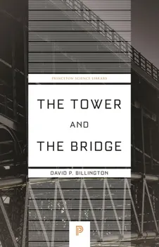 The Tower and the Bridge. The New Art of Structural Engineering, Paperback - David P. Billington