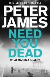 Need You Dead, Paperback - Peter James