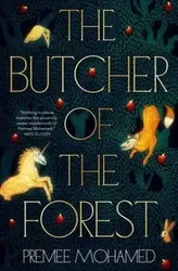 The Butcher of the Forest, Hardback - Premee Mohamed