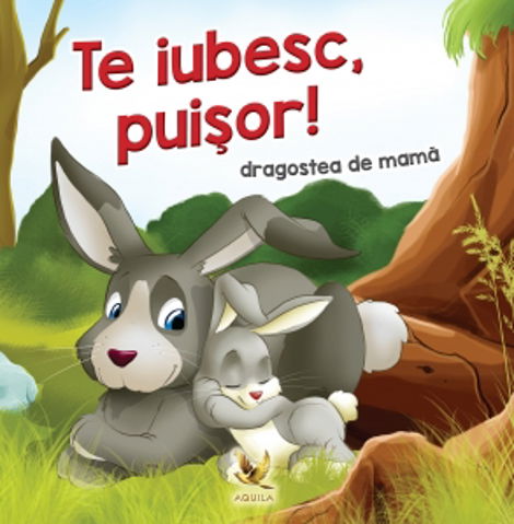Te iubesc puișor