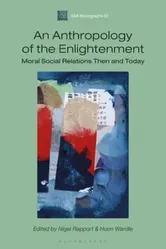 Anthropology of the Enlightenment. Moral Social Relations Then and Today, Paperback - ***