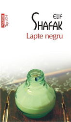 Lapte negru | Elif Shafak