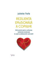 Rezilienta emotionala a copiilor - Juliette Ttofa
