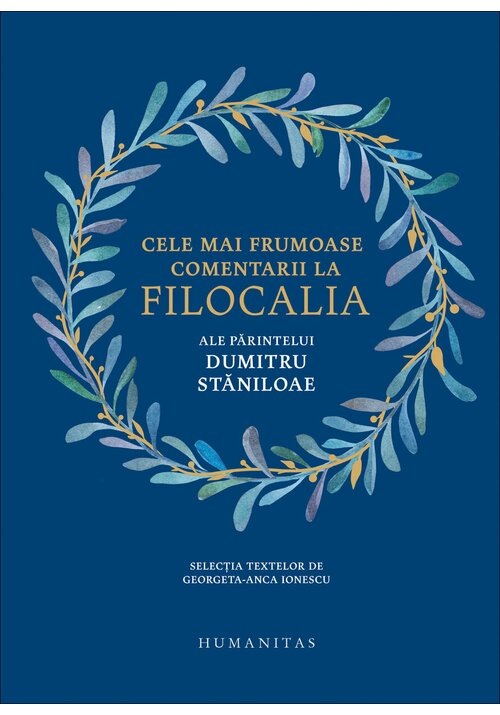 Cele mai frumoase comentarii la Filocalia ale Parintelui Dumitru Staniloae