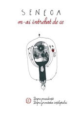 M-ai intrebat de ce | Lucius Annaeus Seneca