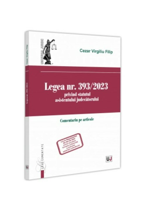 Legea nr. 393/2023 privind statutul asistentului judecatorului. Comentariu pe articole