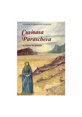 CUVIOASA PARASCHEVA - o cruce in pustie