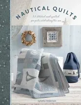Nautical Quilts: 12 Stitched and Quilted Projects Celebrating the Sea, Paperback - Lynette Anderson