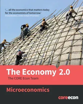 Economy 2.0. Microeconomics, Second Edition, Paperback - The CORE Econ Team
