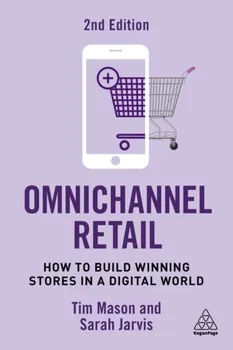 Omnichannel Retail. How to Build Winning Stores in a Digital World, 2 Revised edition, Paperback - ***