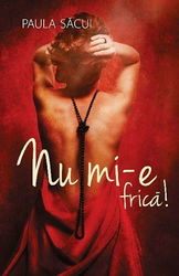 Nu mi-e frica | Paula Sacui