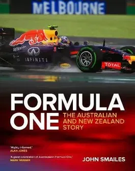 Formula One. The Australian and New Zealand Story, Hardback - John Smailes