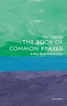 The Book of Common Prayer: A Very Short Introduction, Paperback - Brian Cummings