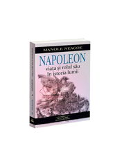 Napoleon – viata si rolul sau in istoria lumii