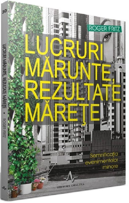 Lucruri marunte, rezultate marete | Roger Fritz