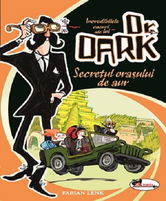 Incredibilele cazuri ale lui Dr. Dark. Secretul orasului de aur | Fabian Lenk