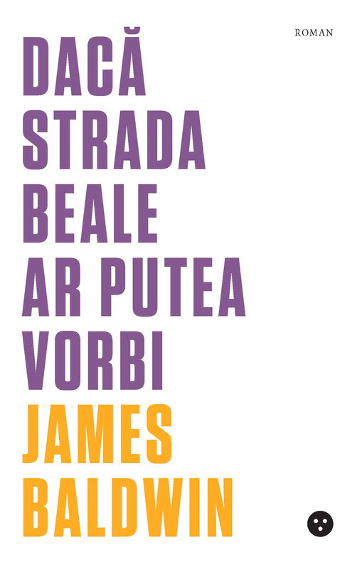 Daca Strada Beale ar putea vorbi | James Baldwin