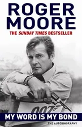 My Word is My Bond. The Autobiography, Paperback - Sir Roger, KBE. Moore