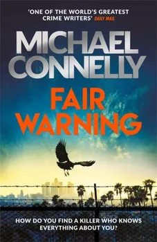 Fair Warning. The Instant Number One Bestselling Thriller, Paperback - Michael Connelly