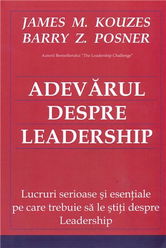 Adevarul despre leadeship | James M. Kouzes, Barry Z. Posner
