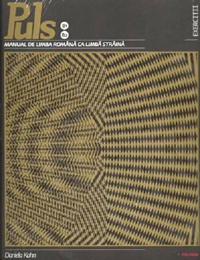 Puls: Manual de limba romana pentru straini. Nivelurile B1-B2 | Daniela Kohn