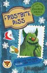 The Lost Diary of Charlie Small Volume 6. Frostbite Pass, Paperback - Nick Ward