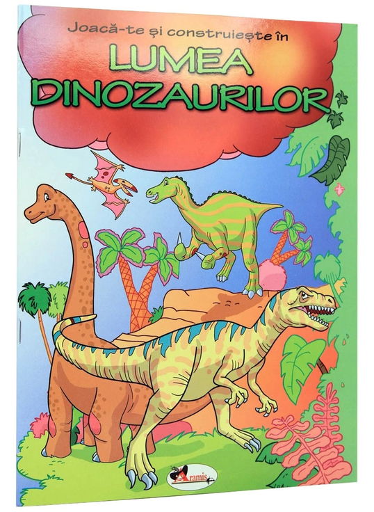 Joaca-te si construieste in Lumea Dinozaurilor |