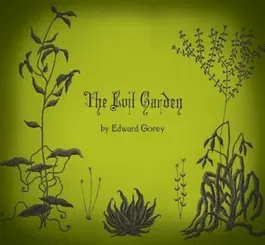 The Evil Garden, Hardcover - Edward Gorey