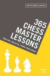 365 Chess Master Lessons: Take One a Day to Be a Better Chess Player, Paperback - Andrew Soltis