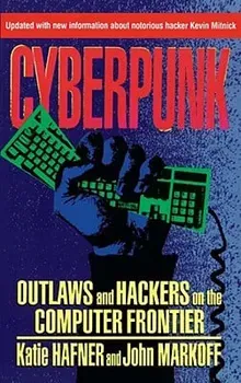 Cyberpunk: Outlaws and Hackers on the Computer Frontier, Revised, Paperback - Katie Hafner