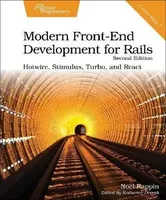Modern Front-End Development for Rails, Second Edition. Hotwire, Stimulus, Turbo, and React, 2 ed, Paperback - Noel Rappin