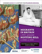 Hodder GCSE (9-1) History for Pearson Edexcel: Migrants in Britain, c800-present and Notting Hill c1948-c1970, Paperback - Abdul Mohamud