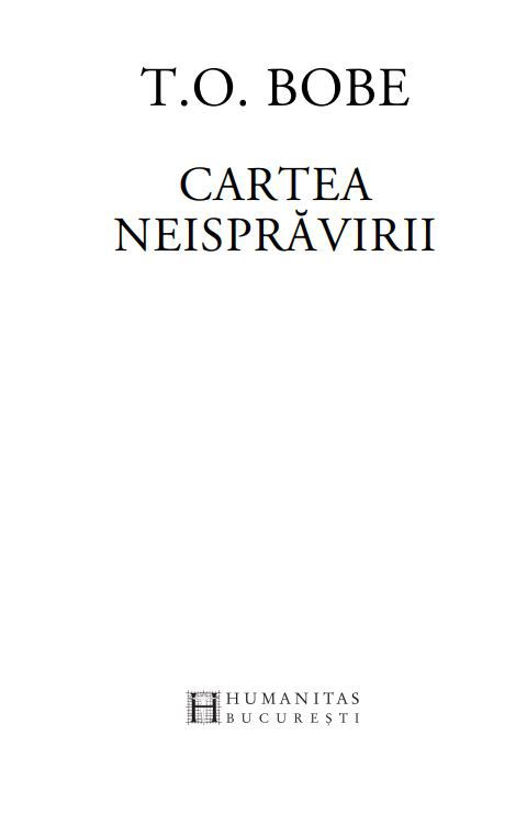Cartea neispravirii | T.O. Bobe