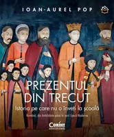 Prezentul din trecut, Istoria pe care nu o inveti la scoala, Romanii, Din antichitate pana in zorii epocii moderne