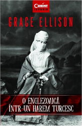 O englezoaica intr-un harem turcesc | Grace Ellison