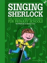 Singing Sherlock Band 2. The Complete Singing Resource for Primary Schools - ***