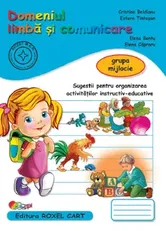 Domeniul limba si comunicare. Grupa mijlocie - Cristina Beldianu, Estera Tintesan, Elena Bentu, Elena Capraru