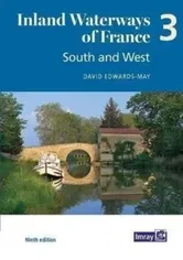 Inland Waterways of France Volume 3 South and West. South and West, 9 ed, Paperback - David Edwards-May