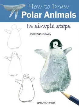 How to Draw Polar Animals in Simple Steps, Paperback - Jonathan Newey