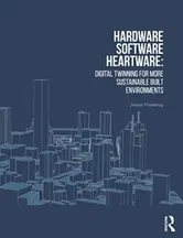 Hardware, Software, Heartware. Digital Twinning for More Sustainable Built Environments, Paperback - ***