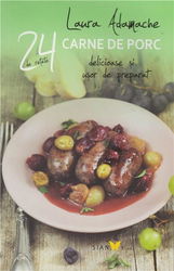 24 de retete. Carne de porc | Laura Adamache