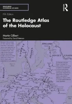 The Routledge Atlas of the Holocaust. 5 ed, Paperback - Martin Gilbert