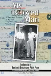 My Beloved Man - The Letters of Benjamin Britten and Peter Pears, Hardback - ***