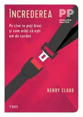 Increderea. Pe cine te poti bizui si cum arati ca esti om de cuvant - Henry Cloud