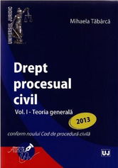 Drept procesual civil Vol. I - Teoria generala | Mihaela Tabarca