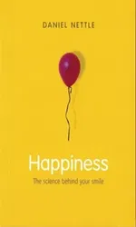 Happiness. The Science Behind Your Smile, Paperback - Daniel (Lecturer in Biological Psychology at the Open University) Nettle